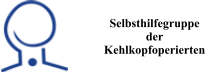 Selbsthilfegruppe der Kehlkopfoperierten